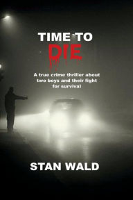 TIME TO DIE: Based on a true story