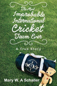 The Most Improbable International Cricket Team Ever: A True Story