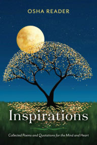 Title: Inspirations: Collected Poems and Quotations for the Mind and Heart, Author: Osha Reader