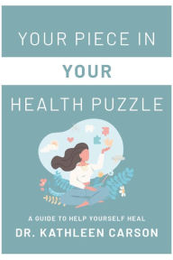 Title: Your Piece in Your Health Puzzle, Author: Kathleen Carson