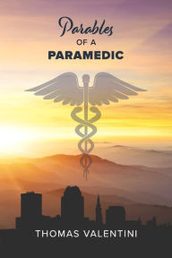 Title: Parables of a Paramedic, Author: Thomas Valentini