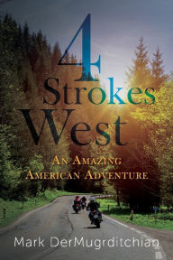 Free pdf books download 4 Strokes West: An Amazing American Adventure (English literature)  9781098373894 by 