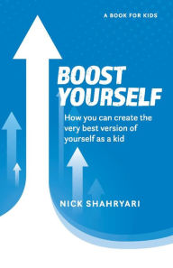 Ebooks download for mobile Boost Yourself: How you can create the very best version of yourself as a kid CHM MOBI RTF