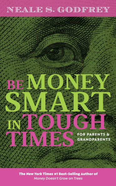 Be Money Smart In Tough Times: For Parents and Grandparents