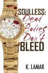 Alternative view 1 of Soulless: Dead Bodies Don't Bleed