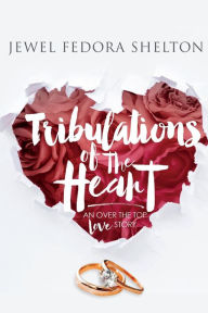 Good book download Tribulations of the Heart: An Over the Top Love Story (English Edition) MOBI