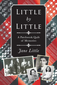 Little by Little: A Patchwork Quilt of Memories