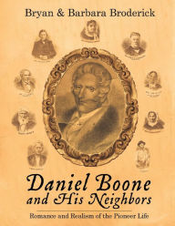 Android bookstore download DANIEL BOONE AND HIS NEIGHBORS: Romance and Realism of the Pioneer Life  9781098383732 (English Edition) by 