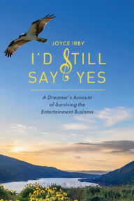 Electronics data book free download I'd Still Say Yes: A Dreamers Account of Surviving the Entertainment Business  (English Edition)