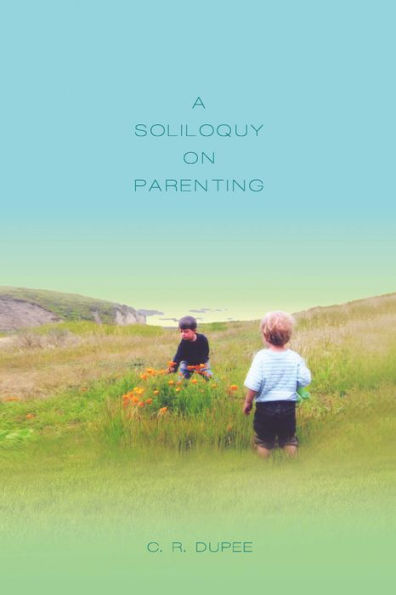 A Soliloquy on Parenting