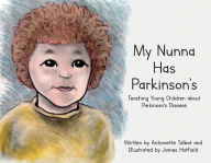 Free downloading audiobooks My Nunna Has Parkinson's: Teaching Young Children about Parkinson's Disease 9781098385439