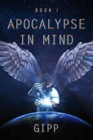 Title: APOCALYPSE IN MIND: BOOK 1, Author: GIPP