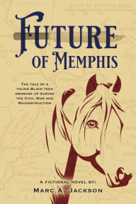 Title: Future of Memphis, Author: Marc A. Jackson