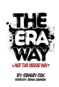 English books downloads THE ERA WAY, NOT THE ERROR WAY 9781098391379 by 