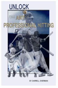 Download gratis dutch ebooks Unlock The Art of Professional Hitting (English Edition)