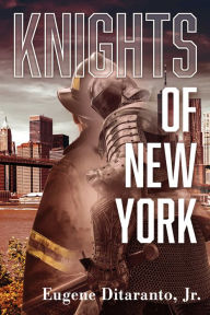Title: Knights of New York, Author: Eugene Ditaranto Jr.