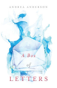 Title: A Box of Letters, Author: Andrea Anderson