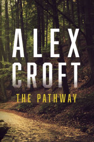 Title: The Pathway, Author: Alex Croft