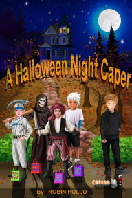 Title: A Halloween Night Caper, Author: Robin Hollo