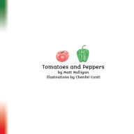 Tomatoes and Peppers: A Metaphorical Tale, for Anyone Who Cares about Kids.