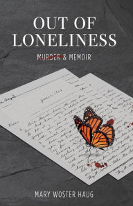 Ebook pdf downloads Out of Loneliness: Murder and Memoir