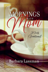Free pdf computer book download Mornings with Mom: A Daily Devotional (English Edition)