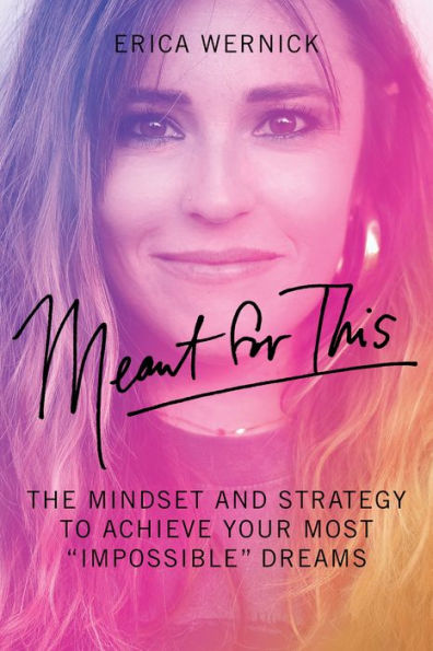 Meant For This: The Mindset and Strategy to Achieve Your Most 