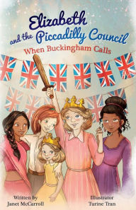 Free mobi ebook downloads Elizabeth and the Piccadilly Council: When Buckingham Calls CHM PDB MOBI 9781098397432 by  English version