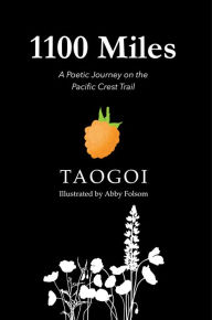 Title: 1,100 miles: A poetic journey on the pacific crest trail, Author: TAOGOI