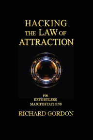 Download book from amazon to kindle Hacking the Law of Attraction: For Effortless Manifestations DJVU by 