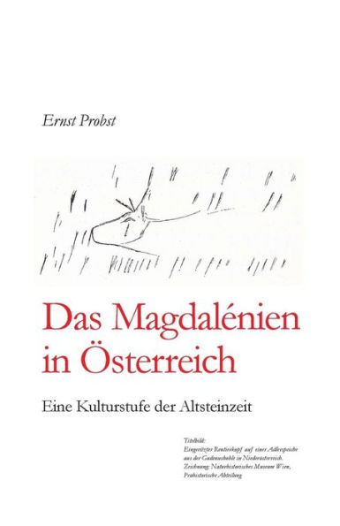 Das Magdalï¿½nien in ï¿½sterreich: Eine Kulturstufe der Altsteinzeit