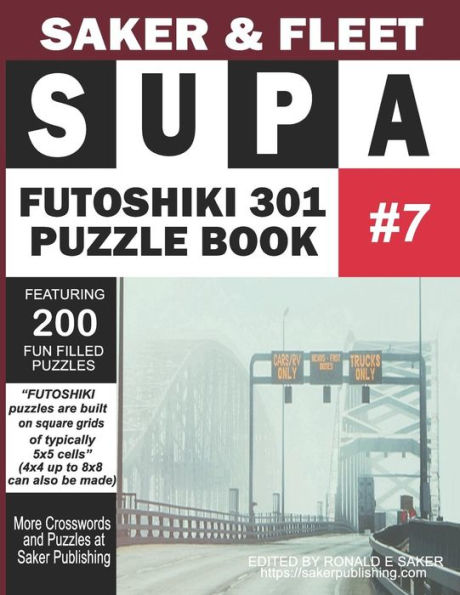 Supa Futoshiki 301 Puzzle Book #7: Featuring 200 Fun Filled Brain Teasers To Escape Boredom