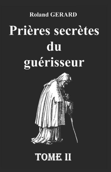 Prières secrètes du guérisseur: Tome II