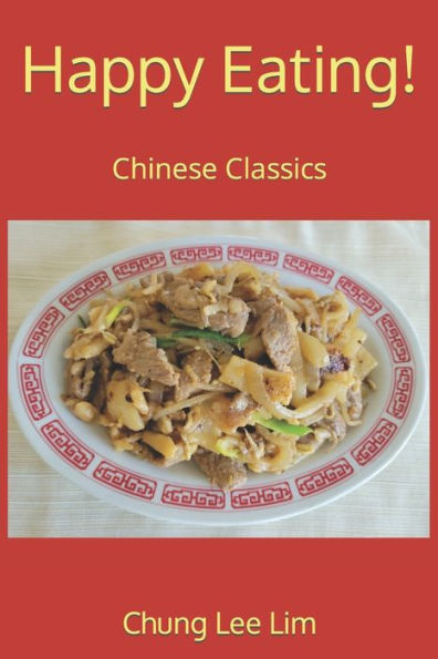 Happy Eating!: Chinese Classics