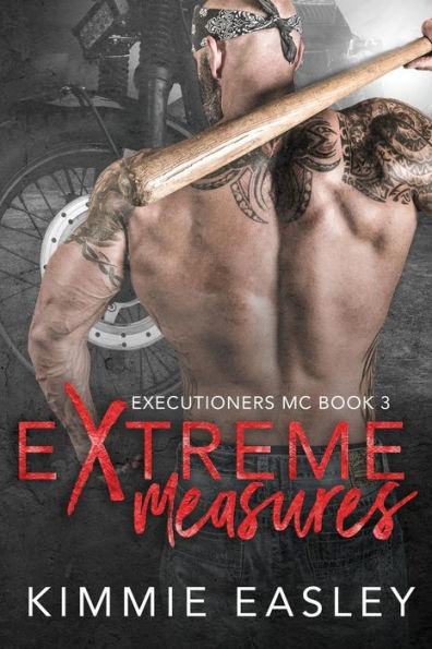 Extreme Measures: A sexy Executioners MC novel