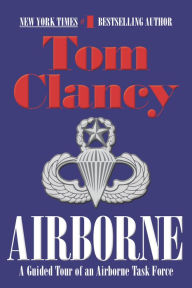 Title: Airborne: A Guided Tour of an Airborne Task Force, Author: Tom Clancy