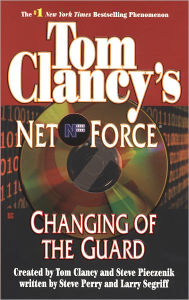 Title: Tom Clancy's Net Force #8: Changing of the Guard, Author: Tom Clancy