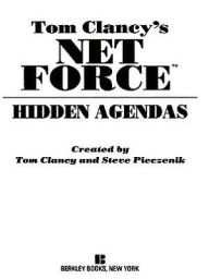 Title: Tom Clancy's Net Force #2: Hidden Agendas, Author: Tom Clancy
