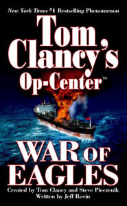 Title: Tom Clancy's Op-Center #12: War of Eagles, Author: Tom Clancy