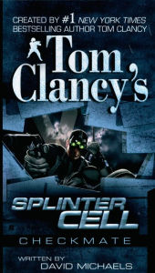 Title: Tom Clancy's Splinter Cell #3: Checkmate, Author: Tom Clancy