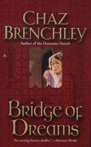 Title: Bridge of Dreams, Author: Chaz Brenchley