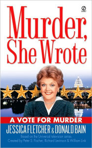 Title: Murder, She Wrote: A Vote for Murder, Author: Jessica Fletcher