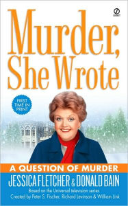 Title: Murder, She Wrote: A Question of Murder, Author: Jessica Fletcher