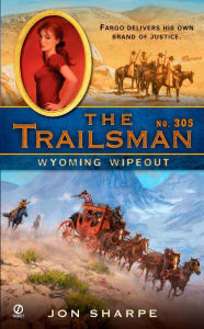 Title: The Wyoming Wipeout (Trailsman Series #305), Author: Jon Sharpe