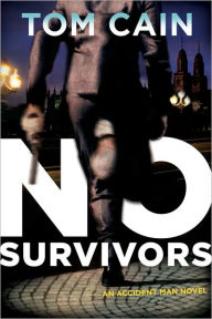 Title: No Survivors: An Accident Man Novel, Author: Tom Cain