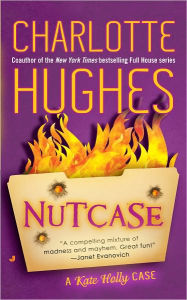 Title: Nutcase (Kate Holly Series #2), Author: Charlotte Hughes