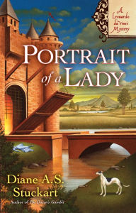 Title: Portrait of a Lady: A Leonardo DaVinci Mystery, Author: Diane A. S. Stuckart