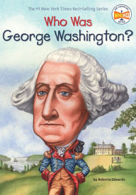 Title: Who Was George Washington?, Author: Roberta Edwards
