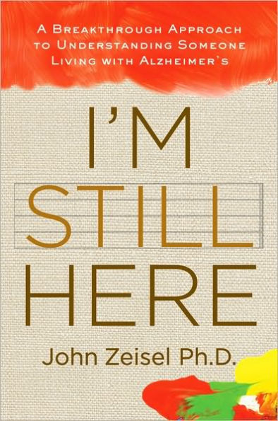 I'm Still Here: A New Philosophy of Alzheimer's Care