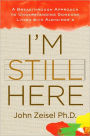 I'm Still Here: A New Philosophy of Alzheimer's Care